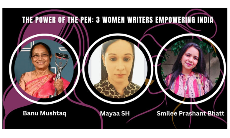 Women Writers, Banu Mushtaq, Mayaa SH, Smilee Prashant Bhatt